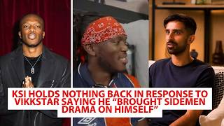 KSI Holds NOTHING Back In Response To Vikkstar Saying He “Brought Sidemen Drama On Himself”