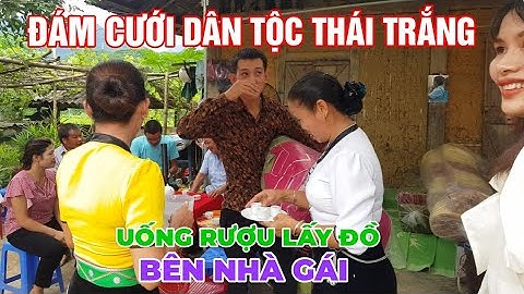 ĐÁM CƯỚI DÂN TỘC THÁI TRẮNG TÂY BẮC