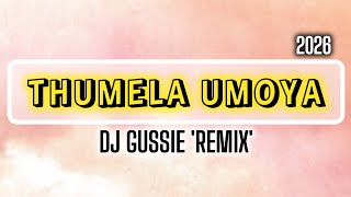 Thumela Umoya (DJ Gussie Remix). 2026
