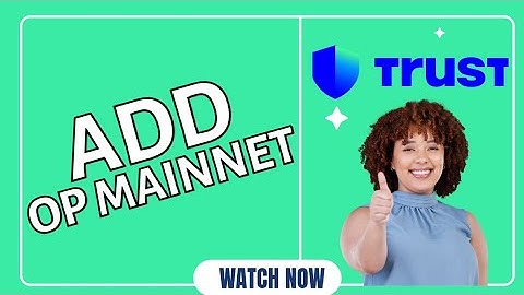 How to Add OP Mainnet (Optimism) to Trust Wallet 2025?