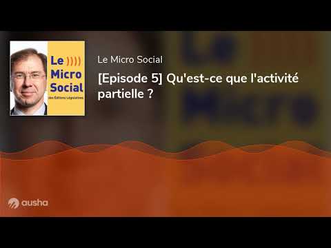 [Episode 5] Qu'est-ce que l'activité partielle ?