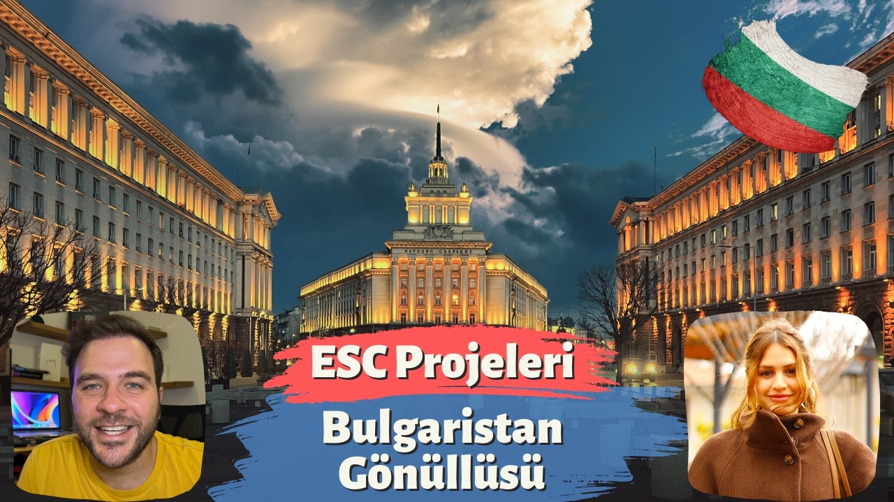 Bulgaristan’da 6 Ay ESC Gönüllülük | Vize Süreci + Konaklama + Harçlık