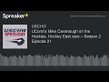 UConn's Mike Cavanaugh on the Huskies, Hockey East race – Season 2 Episode 21