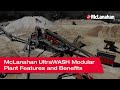Mclanahan ultrawash modular plant features and benefits