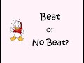 Beat or no beat