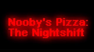 Nooby&#39;s Pizza: The Nightshift - Preview Teaser