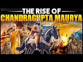 Chandragupta maurya story of remarkable rise to power  mauryan empire  ancient indian history