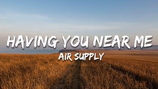 Air Supply - Having You Near Me (Lyrics)