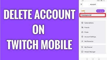 How To Permanently Delete Account On Twitch Mobile