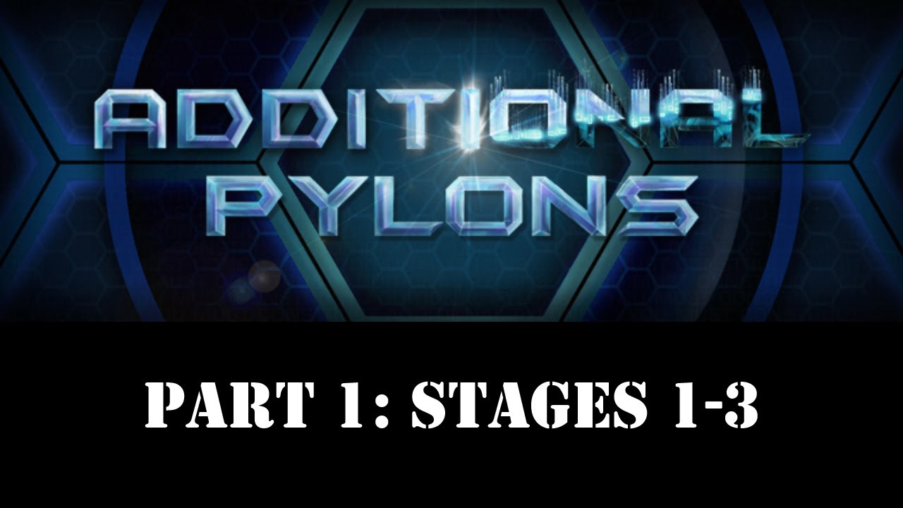 Additional Pylons - Part 1: Stages 1-3