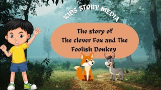 The Clever Fox and the Foolish Donkey | Moral Story for Kids