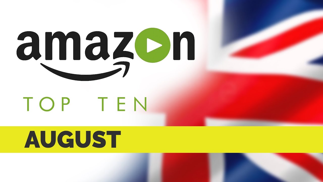 Top Ten movies on Amazon Prime UK | August 2019 | Best movie on Amazon Prime | Amazon Originals