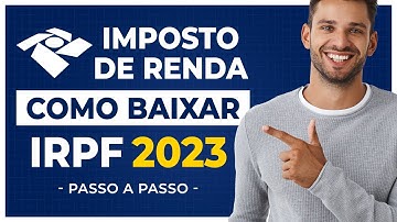 Como Baixar Programa IRPF 2023 [+Declaração Pré-Preenchida]