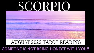 Scorpio  August 2022 Monthly Tarot Reading *Someone is not being honest with You, Third Party*