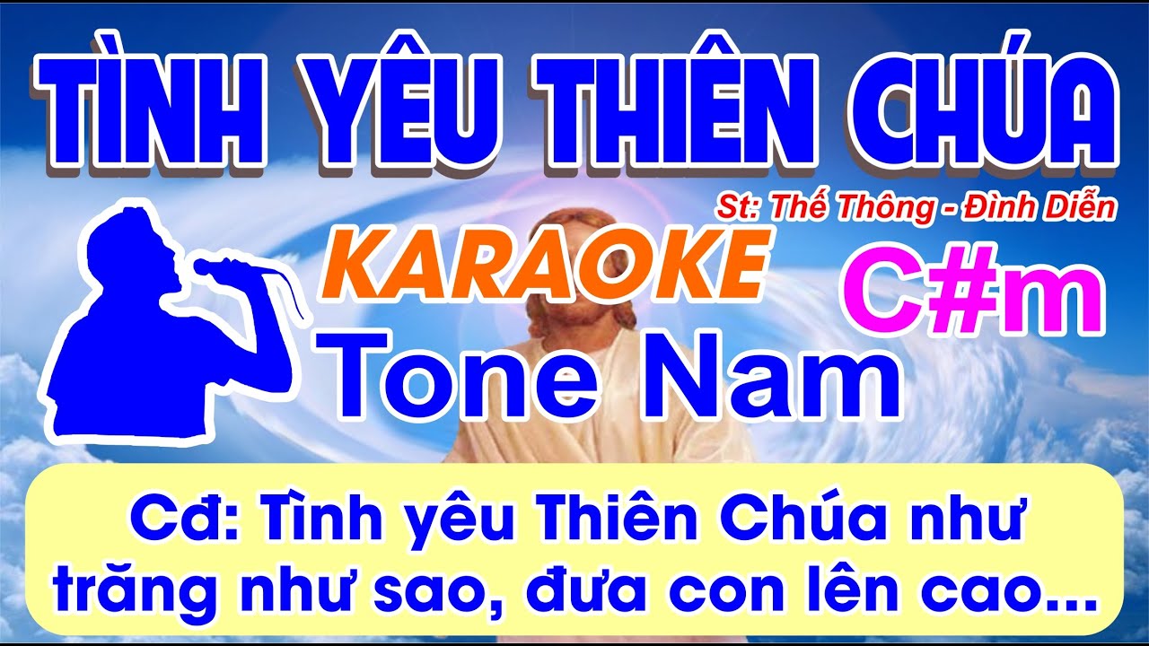 Tình Yêu Thiên Chúa Karaoke Tone Nam - (St: Thế Thông & Đình Diễn) - Tình yêu Thiên Chúa như trăng..