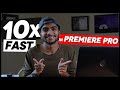 How to edit 10x faster in premiere pro  manthan rase