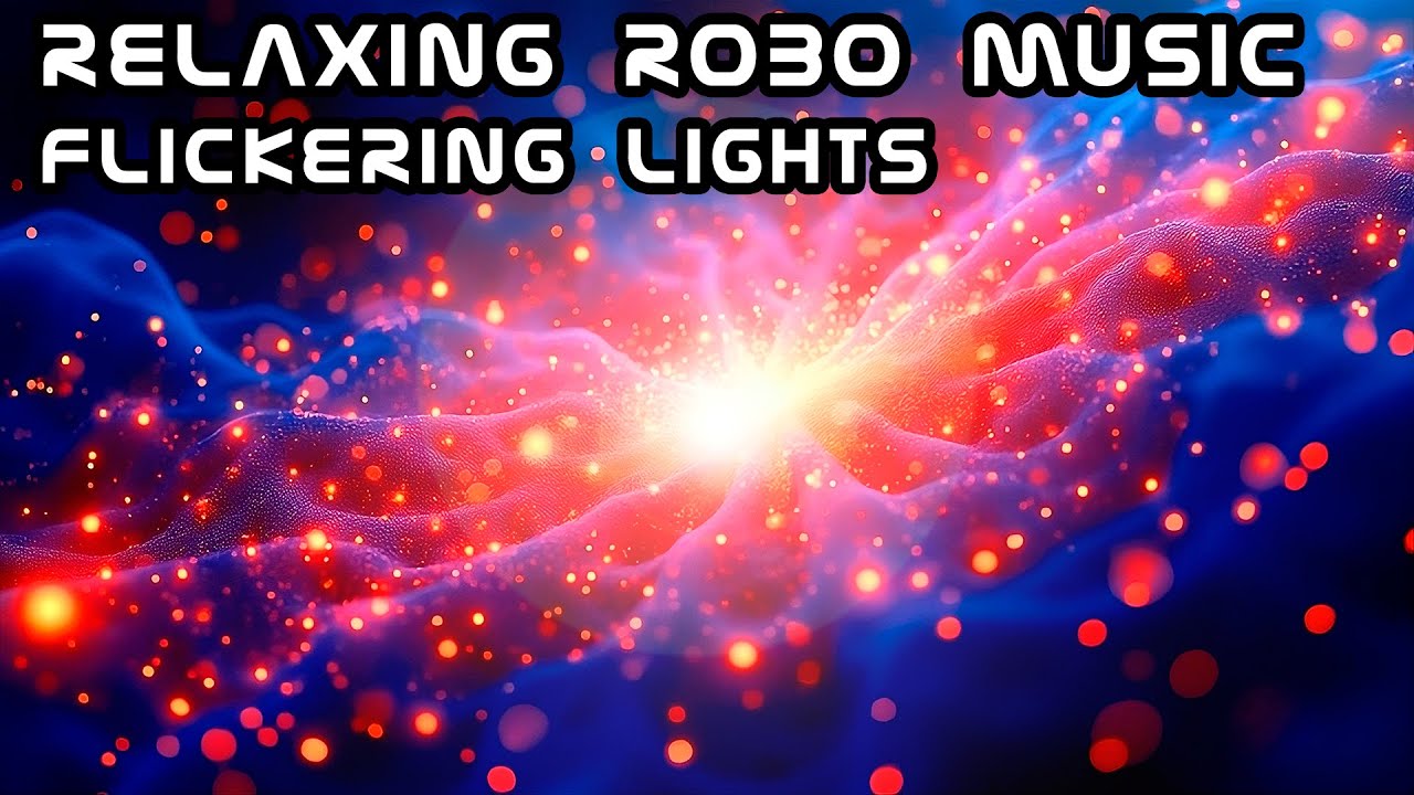 Relaxing Robo Music - Flickering Lights (Best 