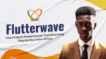 How Flutterwave is Revolutionizing Digital Payments in Africa