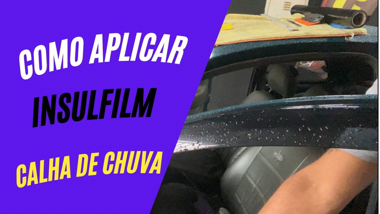 Como aplicar insulfim  em carro com calha de chuva