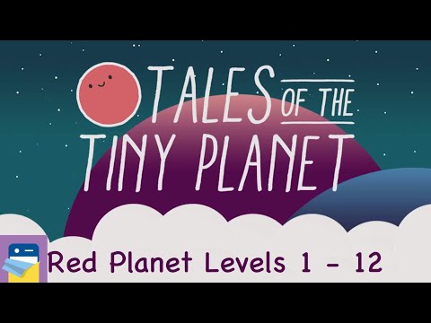 Tales of the Tiny Planet: Red Planet Levels 1 -12 Walkthrough & iOS Gameplay (by PixelSplit)