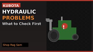 Kubota Hydraulic Problems: What to Check First
