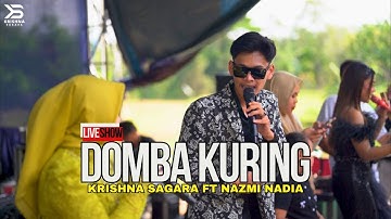 DOMBA KURING - KRISHNA SAGARA FT NAZMI NADIA (LIVE SHOW CIREBON)