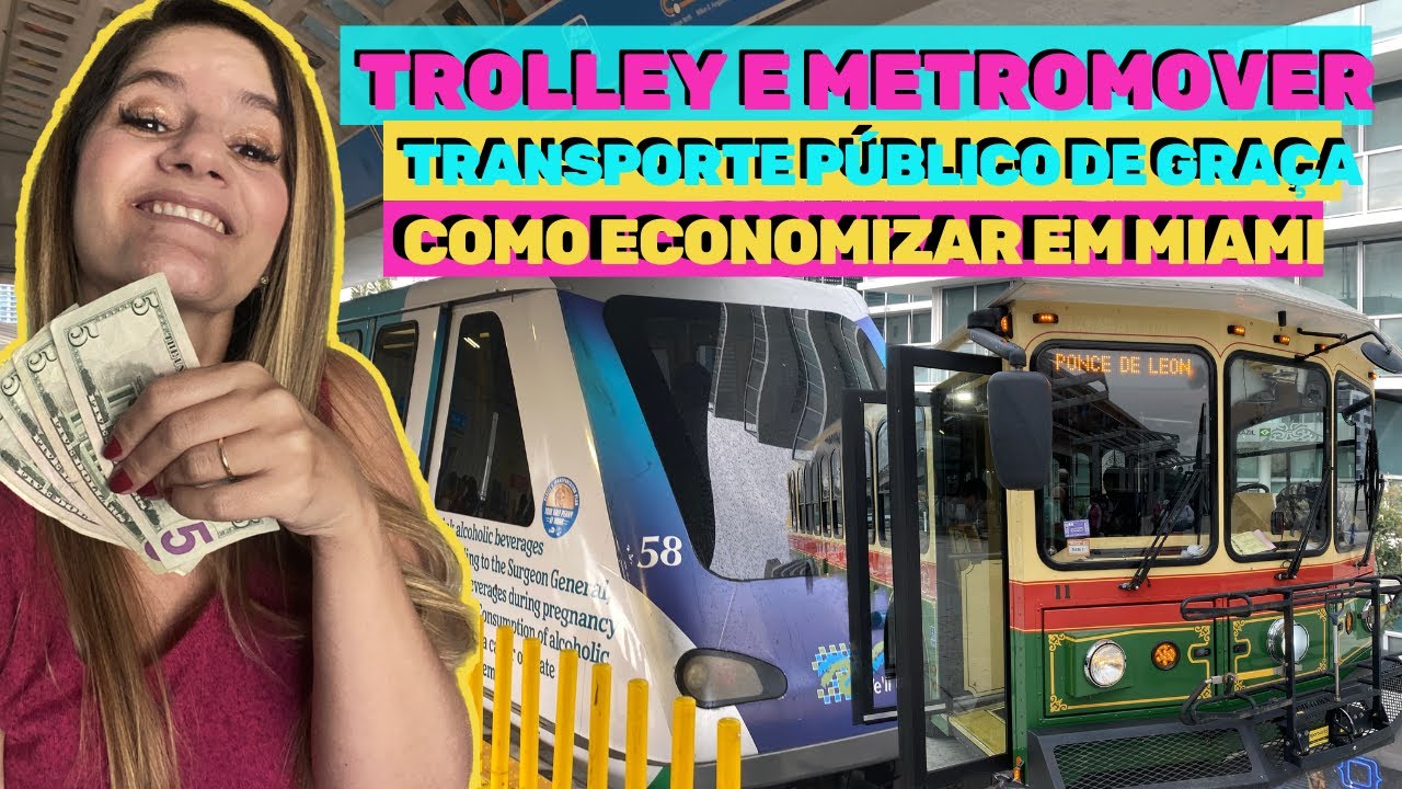 Transporte Público de GRAÇA em MIAMI Como funciona o TROLLEY até o Porto e o METROMOVER | ECONOMIA