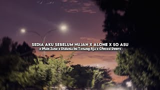Sedia Aku Sebelum Hujan X Alone X So Asu X Mashup Kondang (Slowed Reverb) Viral Tiktok