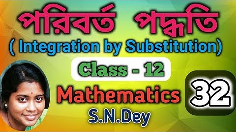 পরিবর্ত পদ্ধতি/method of substitution/integration by substitution/s.n.dey/bengali version/Ex-6B.