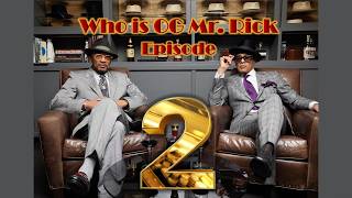 Who is OG Mr  Rick Episode 2