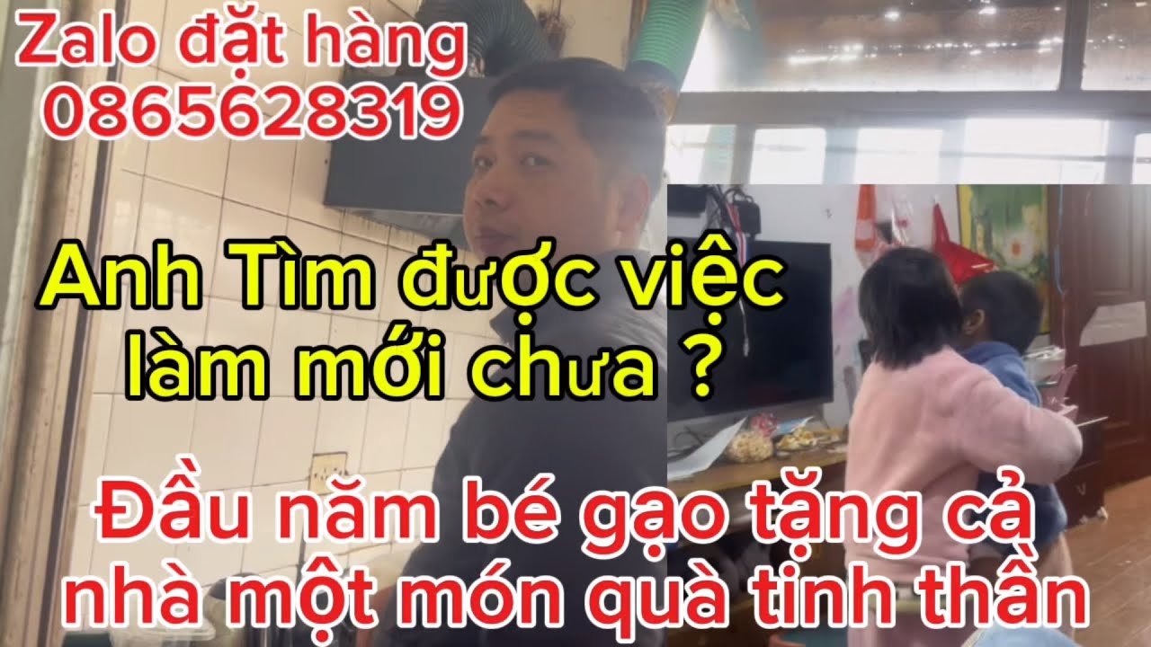 Sau tết chồng trung muốn tìm công việc mới _Bé gạo tặng cả nhà món quà tinh thần đầu năm 