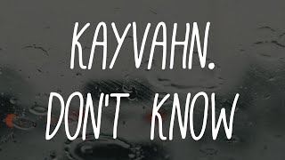 Kayvahn. - Dont Know Ft. Silkin