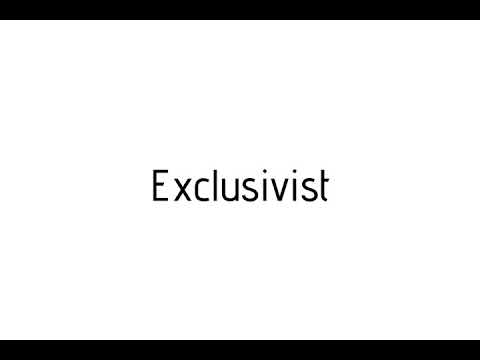 How to pronounce Exclusivist / Exclusivist pronunciation - YouTube
