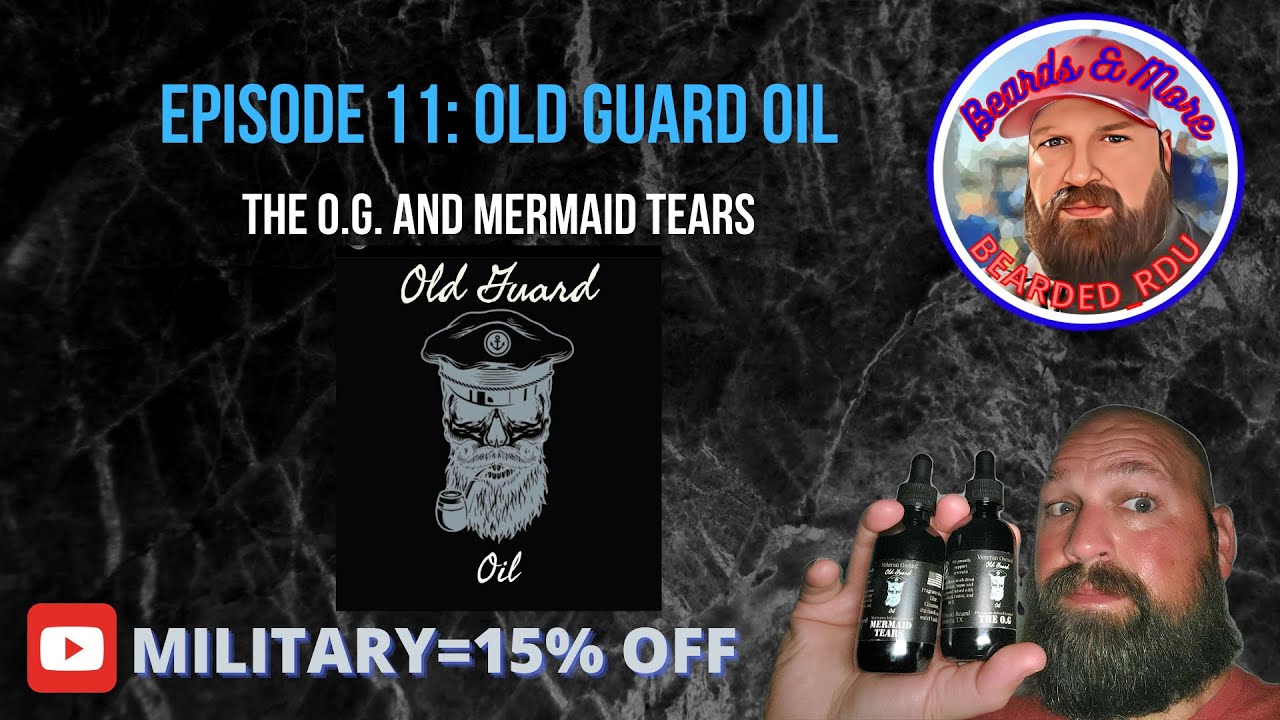Episode 11: Review of Old Guard Oil (The O.G. and Mermaid Tears)