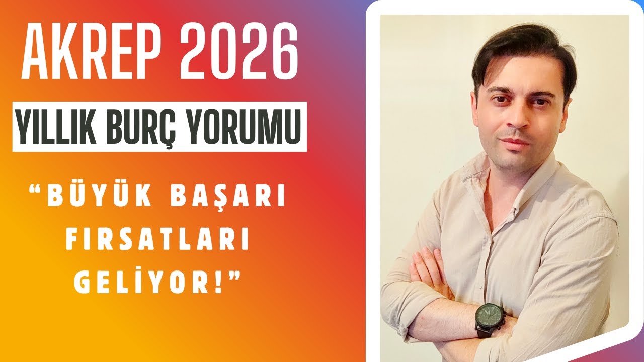 Akrep Burcu 2026 Yıllık Yorumu - Büyük Başarı Fırsatları!