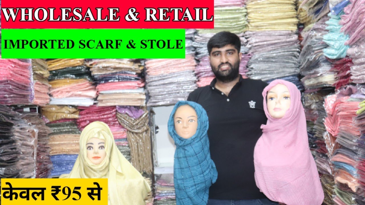 IMPORTED SCARF WHOLESALE MARKET IN MUMBAI WHOLESALE & RETAIL SCARF