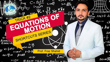 Trick #2| Shortcuts Series | Equations of Motion | By Prof. Fraz Shahid.