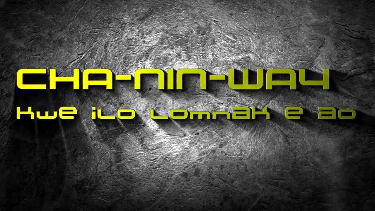Chaninway-Kwe ilo lomnak e ao