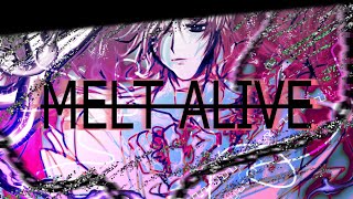 MELT ALIVE