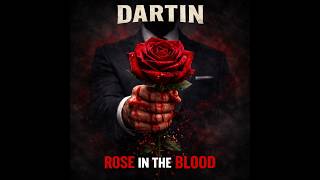 Dartin – Rose in the Blood (Official Music Video)