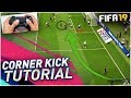 FIFA 19 CORNER KICK TUTORIAL - MOST EFFECTIVE CORNER KICK METHOD TO SCORE GOALS !! TIPS & TRICKS