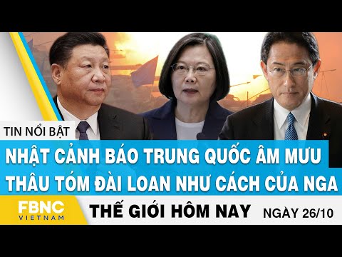 Video Tin thế giới mới nhất 26/10, Nhật cảnh báo Trung Quốc... - youtube