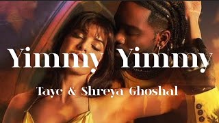 Yimmy Yimmy -   Tayc & Shreya Ghoshal, Jacqueline || Gam mein soye hain || By Î.K Musics.