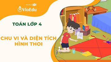 Toán Lớp 4 | Chu Vi Và Diện Tích Hình Thoi #1 | VioEdu TV