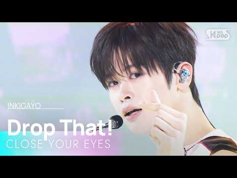 Drop That! - CLOSE YOUR EYES | SBS 261004 방송