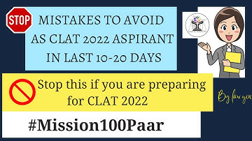Mistakes to avoid as CLAT 2024 aspirant in last 10-20 days| Stop this if you are preparing for CLAT