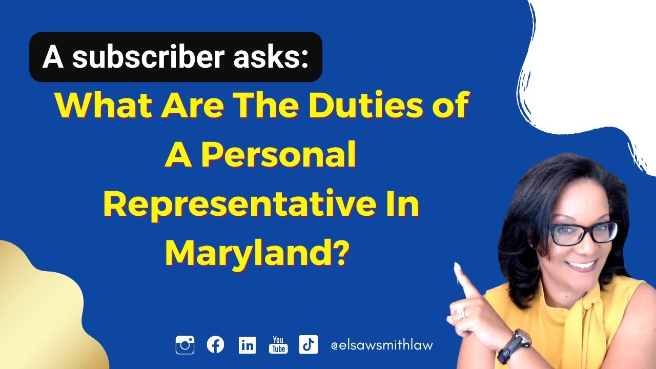 What Are The Duties Of A Personal Representative In Maryland YouTube what-are-the-duties-of-a-personal-representative-in-maryland-youtube