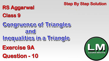 Congruence and Inequalities of triangles|Class 9 Exercise 9A Question 10|RS Aggarwal | Learn Maths