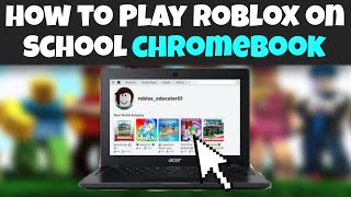 How To Play Roblox On School Chromebook!