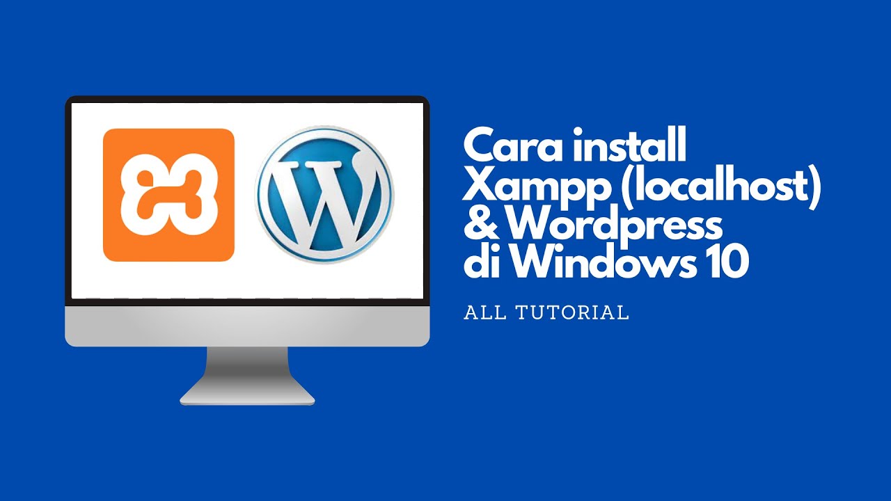 Cara Install XAMPP (Localhost) & Wordpress di Windows 10 - YouTube